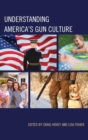 Understanding America's Gun Culture - Book