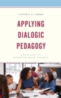 Applying Dialogic Pedagogy : A Case Study of Discussion-Based Teaching - eBook