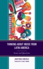 Thinking about Music from Latin America : Issues and Questions - Book