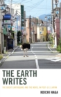 Earth Writes : The Great Earthquake and the Novel in Post-3/11 Japan - eBook