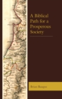 A Biblical Path for a Prosperous Society - Book