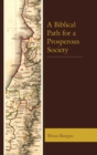 Biblical Path for a Prosperous Society - eBook
