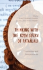 Thinking with the Yoga Sutra of Patanjali : Translation and Interpretation - Book