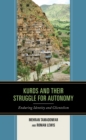 Kurds and Their Struggle for Autonomy : Enduring Identity and Clientelism - Book