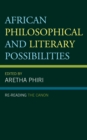 African Philosophical and Literary Possibilities : Re-reading the Canon - eBook