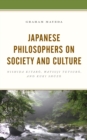 Japanese Philosophers on Society and Culture : Nishida Kitaro, Watsuji Tetsuro, and Kuki Shuzo - Book