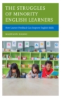The Struggles of Minority English Learners : How Learner Feedback Can Improve English Skills - Book
