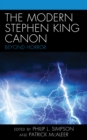 The Modern Stephen King Canon : Beyond Horror - Book