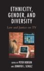 Ethnicity, Gender, and Diversity : Law and Justice on TV - Book
