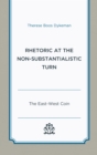 Rhetoric at the Non-Substantialistic Turn : The East-West Coin - eBook
