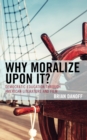Why Moralize upon It? : Democratic Education through American Literature and Film - Book