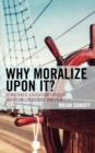 Why Moralize upon It? : Democratic Education through American Literature and Film - eBook