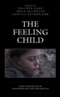 Feeling Child : Affect and Politics in Latin American Literature and Film - eBook