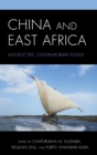 China and East Africa : Ancient Ties, Contemporary Flows - eBook