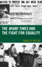 Miami Times and the Fight for Equality : Race, Sport, and the Black Press, 1948-1958 - eBook