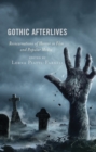 Gothic Afterlives : Reincarnations of Horror in Film and Popular Media - Book