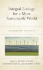 Integral Ecology for a More Sustainable World : Dialogues with Laudato Si' - Book