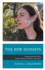 The New Zionists : Young American Jews, Jewish National Identity, and Israel - Book