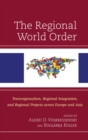 Regional World Order : Transregionalism, Regional Integration, and Regional Projects across Europe and Asia - eBook