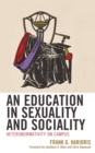An Education in Sexuality and Sociality : Heteronormativity on Campus - Book