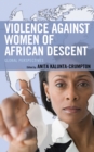 Violence against Women of African Descent : Global Perspectives - Book