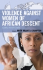 Violence against Women of African Descent : Global Perspectives - eBook