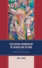 Cultivating Membership in Taiwan and Beyond : Relational Citizenship - eBook