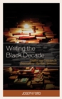 Writing the Black Decade : Conflict and Criticism in Francophone Algerian Literature - eBook