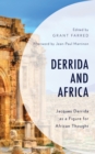 Derrida and Africa : Jacques Derrida as a Figure for African Thought - Book