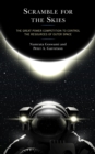 Scramble for the Skies : The Great Power Competition to Control the Resources of Outer Space - eBook