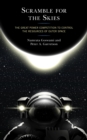 Scramble for the Skies : The Great Power Competition to Control the Resources of Outer Space - Book
