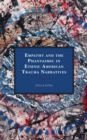 Empathy and the Phantasmic in Ethnic American Trauma Narratives - Book