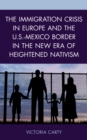 Immigration Crisis in Europe and the U.S.-Mexico Border in the New Era of Heightened Nativism - eBook