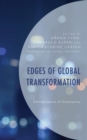 Edges of Global Transformation : Ethnographies of Uncertainty - Book