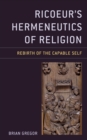 Ricoeur's Hermeneutics of Religion : Rebirth of the Capable Self - eBook