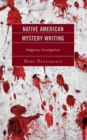 Native American Mystery Writing : Indigenous Investigations - Book