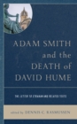 Adam Smith and the Death of David Hume : The Letter to Strahan and Related Texts - Book
