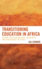 Transitioning Education in Africa : External Education Providers, Emergencies, and Authoritarian Structures - Book