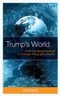 Trump's World : Peril and Opportunity in US Foreign Policy after Obama - eBook
