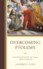 Overcoming Ptolemy : The Revelation of an Asian World Region - eBook