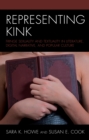 Representing Kink : Fringe Sexuality and Textuality in Literature, Digital Narrative, and Popular Culture - Book