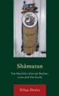 Shamaran : The Neolithic Eternal Mother, Love and the Kurds - Book