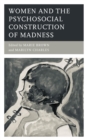 Women and the Psychosocial Construction of Madness - eBook