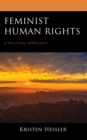 Feminist Human Rights : A Political Approach - Book