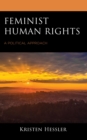 Feminist Human Rights : A Political Approach - eBook