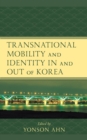 Transnational Mobility and Identity in and out of Korea - eBook
