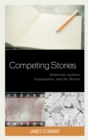 Competing Stories : Modernist Authors, Newspapers, and the Movies - eBook