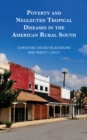 Poverty and Neglected Tropical Diseases in the American Rural South - Book