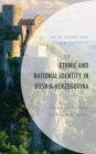 Ethnic and National Identity in Bosnia-Herzegovina : Kinship and Solidarity in a Polyethnic Society - Book