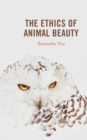 The Ethics of Animal Beauty - Book
